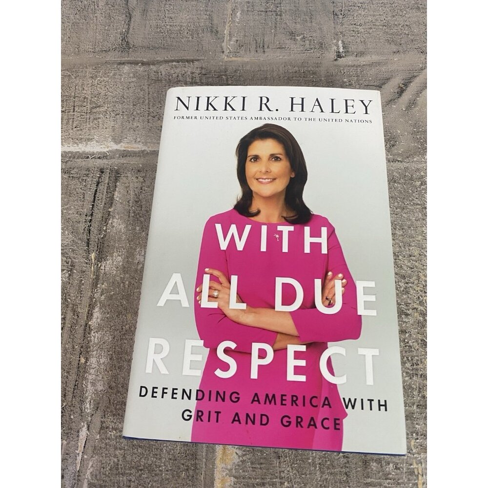 With All Due Respect by Nikki R. Haley (2019, Hardcover)